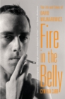Fire in the Belly : The Life and Times of David Wojnarowicz - Book