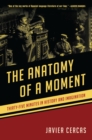The Anatomy of a Moment : Thirty-five Minutes in History and Imagination - eBook