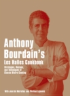 Anthony Bourdain's Les Halles Cookbook : Strategies, Recipes, and Techniques of Classic Bistro Cooking - eBook
