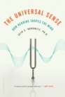 The Universal Sense : How Hearing Shapes the Mind - Book