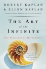The Art of the Infinite : The Pleasures of Mathematics - eBook