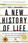 A New History of Life : The Radical New Discoveries about the Origins and Evolution of Life on Earth - Book