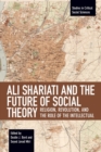 Ali Shariati And The Future Of Social Theory : Religion, Revolution, and the Role of the Intellectual - Book
