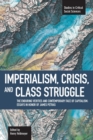 Imperialism, Crisis And Class Struggle: The Enduring Verities And Contemporary Face Of Capitalism. : Studies in Critical Social Sciences, Volume 21 - Book