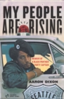 My People Are Rising : Memoir of a Black Panther Party Captain - Book