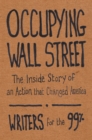Occupying Wall Street : The Inside Story of an Action that Changed America - Book