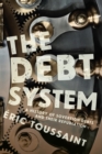 The Debt System : A History of Sovereign Debts and their Repudiation - Book
