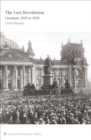 The Lost Revolution : Germany 1918 to 1923 - eBook