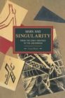Marx And Singularity: From The Early Writings To The Grundrisse : Historical Materialism, Volume 41 - Book