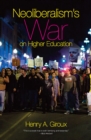 Neoliberalism's War on Higher Education - eBook