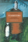 Revolutionary Teamsters: The Minneapolis Teamsters Strike Of 1934 : Historical Materialism, Volume 53 - Book