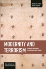 Modernity And Terrorism: From Anti-modernity To Modern Global Terror : Studies in Critical Social Sciences, Volume 52 - Book