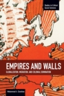 Empires And Walls: Globalization, Migration, And Colonial Domination : Studies in Critical Social Sciences, Volume 62 - Book