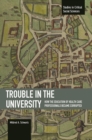 Trouble In The University: How The Education Of Health Care Professionals Became Corrupted : Studies in Critical Social Sciences, Volume 71 - Book