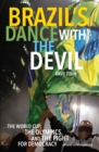 Brazil's Dance With The Devil (updated Olympics Edition) : The World Cup, the Olympics, and the Struggle for Democracy - Book