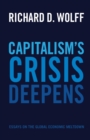 Capitalism's Crisis Deepens : Essays on the Global Economic Meltdown 2010-2014 - Book