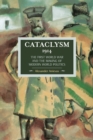 Cataclysm 1914: The First World War And The Making Of Modern World Politics : Historical Materialism, Volume 89 - Book