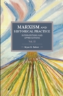 Marxism And Historical Practice: Interventions And Appreciations Volume Ii : Historical Materialism Volume 99 - Book