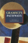 Gramsci's Pathways : Historical Materialism Volume 102 - Book