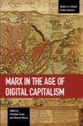 Marx In The Age Of Digital Capitalism : Studies in Critical Social Science Volume 80 - Book