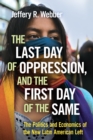 The Last Day of Oppression, and the First Day of the Same : The Politics and Economics of the New Latin American Left - eBook