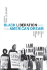 Black Liberation And The American Dream : The Struggle for Racial and Economic Justice - Book