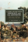 Landscape Between Ideology And The Aesthetic : Marxist Essays on British Art and Art Theory, 1750-1850 - Book