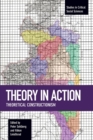 Theory In Action : Theoretical Constructionism - Book