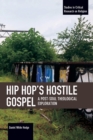 Hip Hop's Hostile Gospel : A Post-Soul Theological Exploration - Book