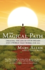 The Magical Path : Creating the Life of Your Dreams and a World That Works for All - eBook