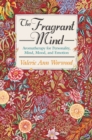 The Fragrant Mind : Aromatherapy for Personality, Mind, Mood and Emotion - eBook