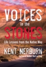 Voices in the Stones : Life Lessons from the Native Way - eBook