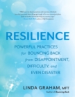 Resilience : Powerful Practices for Bouncing Back from Disappointment, Difficulty, and Even Disaster - eBook