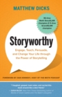 Storyworthy : Engage, Teach, Persuade, and Change Your Life through the Power of Storytelling - eBook