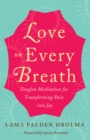 Love on Every Breath : Tonglen Meditation for Transforming Pain into Joy - eBook
