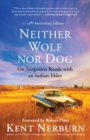 Neither Wolf nor Dog 25th Anniversary Edition : On Forgotten Roads with an Indian Elder - eBook