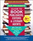 Jeff Herman's Guide to Book Publishers, Editors & Literary Agents, 29th Edition : Who They Are, What They Want, How to Win Them Over - Book
