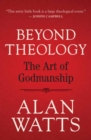 Beyond Theology : The Art of Godmanship - Book