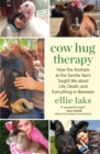 Cow Hug Therapy : How the Animals at the Gentle Barn Taught Me about Life, Death, and Everything in Between - eBook