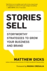 Stories Sell : Storyworthy Strategies to Grow Your Business and Brand - eBook