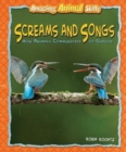 Screams and Songs : How Animals Communicate to Survive - eBook
