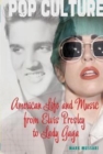 American Life and Music from Elvis Presley to Lady Gaga - eBook