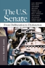 The U.S. Senate : From Deliberation to Dysfunction - Book