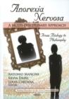 Anorexia Nervosa : A Multi-Disciplinary Approach From Biology to Philosophy - Book