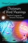 Dictionary of Word Meanings : Artifical Language for Semantic Description - Book