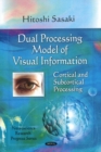Dual Processing Model of Visual Information : Cortical & Subcortical Processing - Book