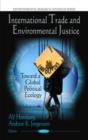 International Trade & Environmental Justice : Toward a Global Political Ecology - Book