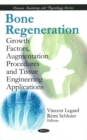 Bone Regeneration : Growth Factors, Augmentation Procedures & Tissue Engineering Applications - Book