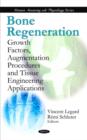 Bone Regeneration : Growth Factors, Augmentation Procedures & Tissue Engineering Applications - Book