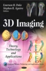 3D Imaging : Theory, Technology & Applications - Book